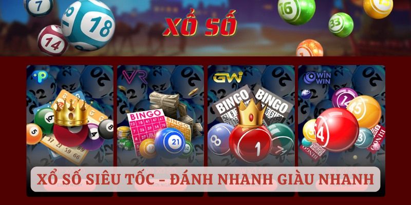 Xổ số siêu tốc - Đánh nhanh giàu nhanh