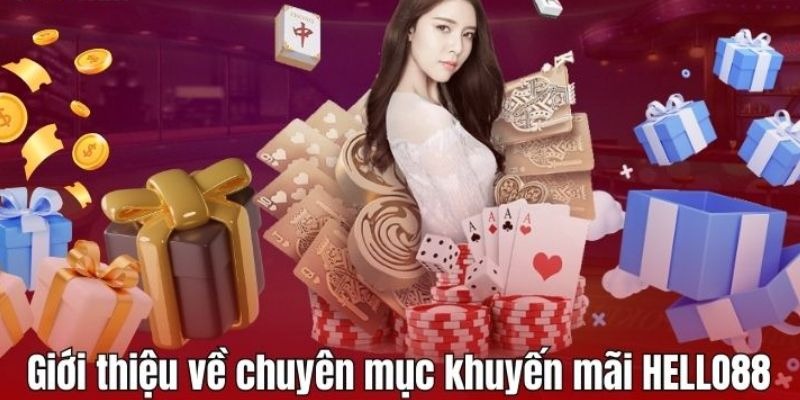 Giới thiệu về chương trình khuyến mãi Hello88 