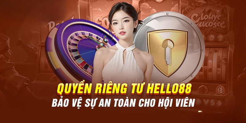 Nội dung của chính sách quyền riêng tư tại Hello88